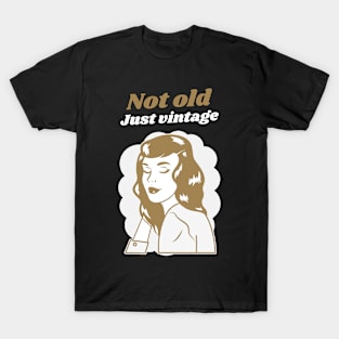 Not Old, Just Vintage Woman T-Shirt